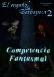 El Engaño de Barbapoca: Capítulo 2 - Competencia Fantasmal